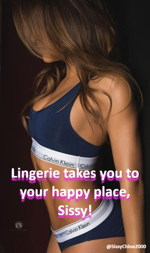 Lingerie takes you to your happy place, sissy!