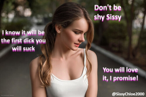 Don't be shy sissy. I know it will be the first dick you will suck. You will love it, I promise!